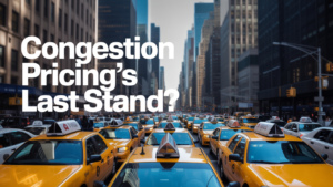 The fate of NYC's Congestion Pricing Program